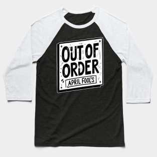 Out of Order - April Fool's Baseball T-Shirt